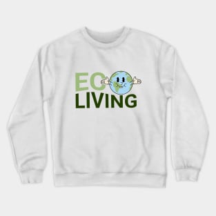 Eco living Crewneck Sweatshirt